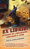 Ex Libris: Stories of Librarians, Libraries & Lore